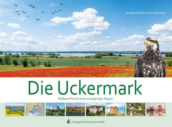 Die Uckermark. Bildband-Porträt einer einzigartigen Region